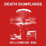 Death Dumplings - Millennium Bug - EP